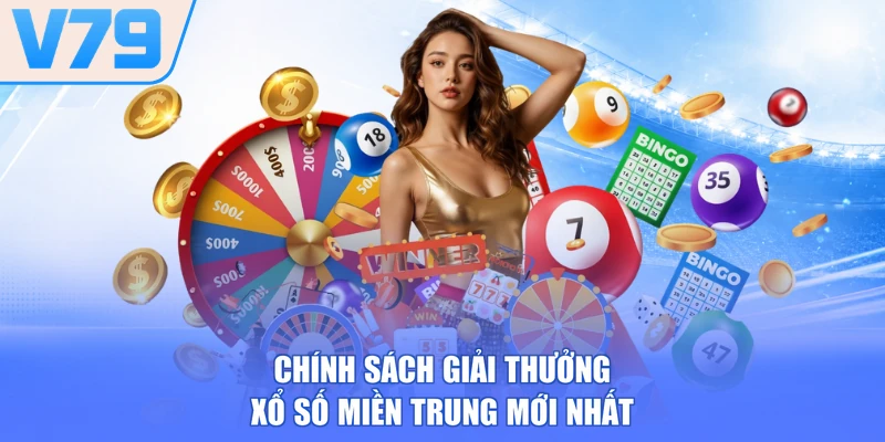 Chính sách giải thưởng xổ số miền Trung mới nhất