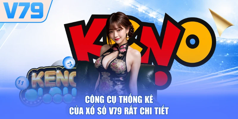 Công cụ thống kê của xổ số V79 rất chi tiết