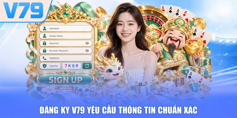 Đăng ký V79 yêu cầu thông tin chuẩn xác