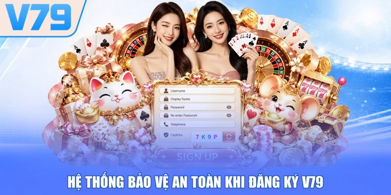 Hệ thống bảo vệ an toàn khi đăng ký V79