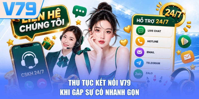 Thủ tục kết nối V79 khi gặp sự cố nhanh gọn