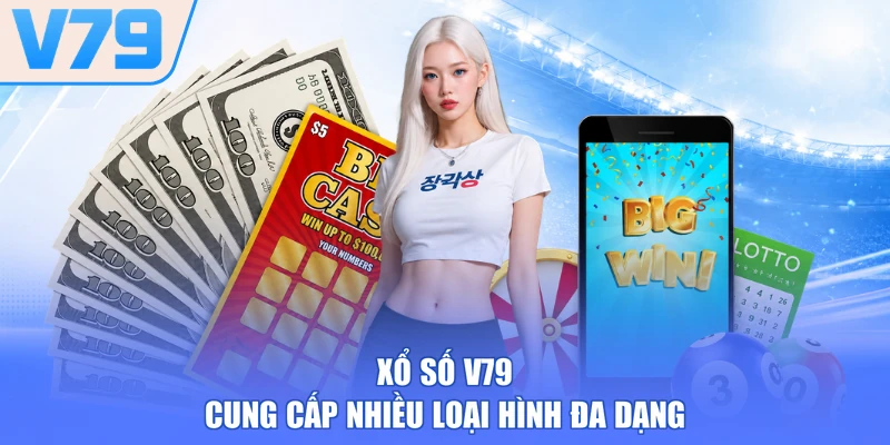Xổ số V79 cung cấp nhiều loại hình đa dạng
